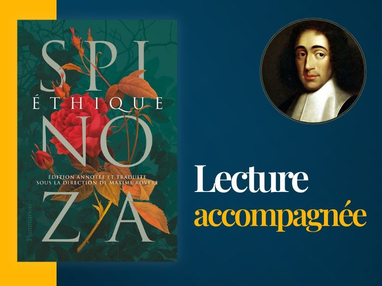 Lecture accompagnée de l’Éthique de Spinoza L’Éthique de Spinoza — lecture accompagnée en vidéo